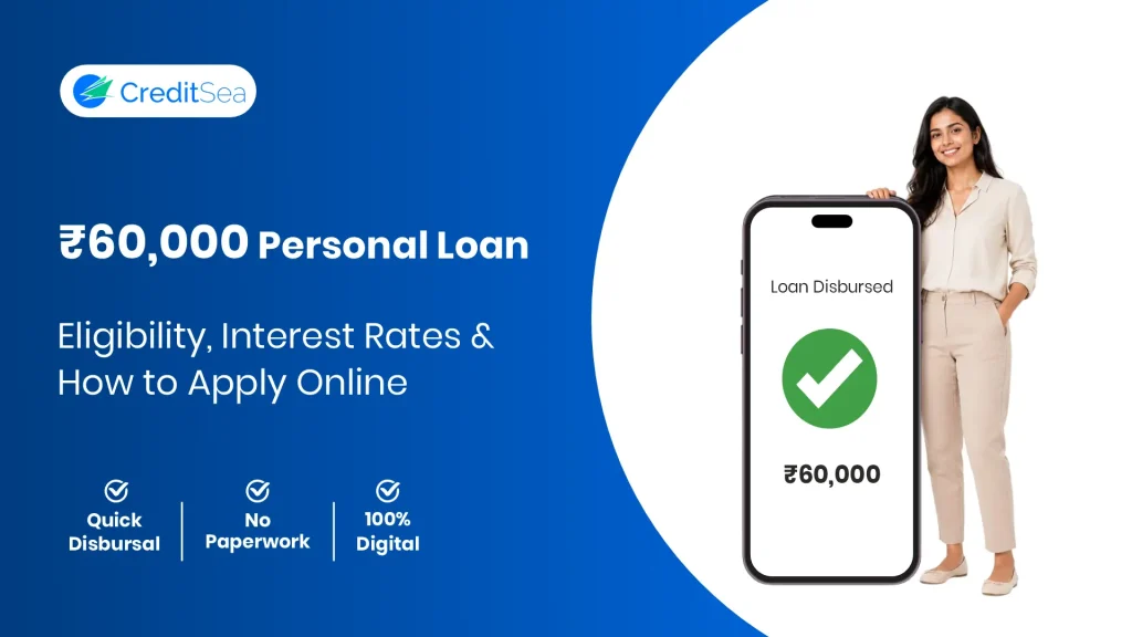 60000 Personal Loan with CreditSea