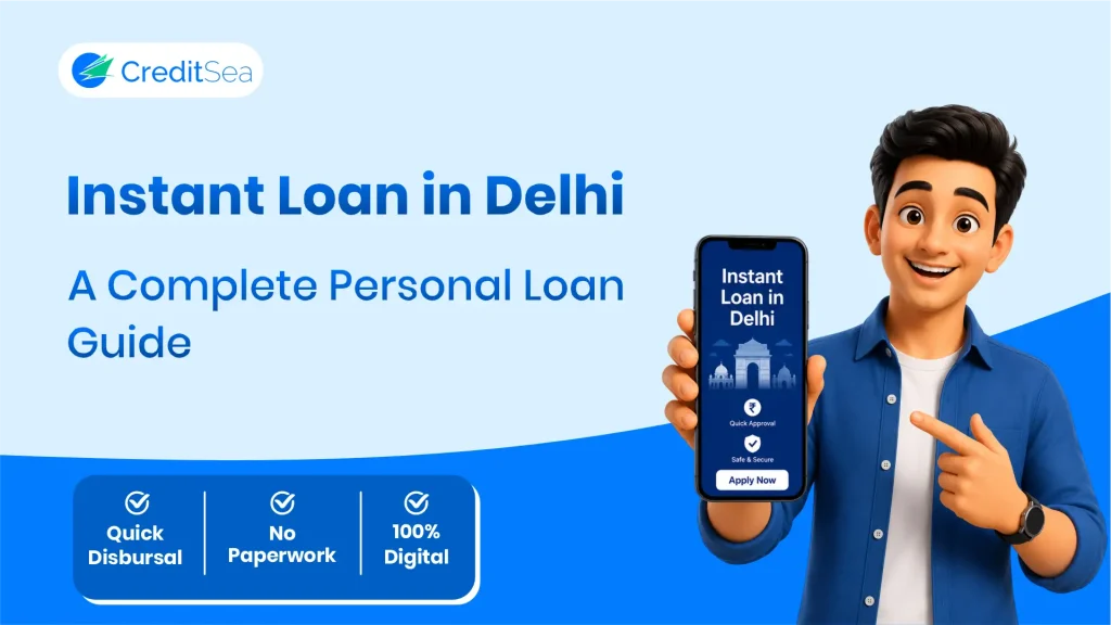 Instant Loan in Delhi with CreditSea