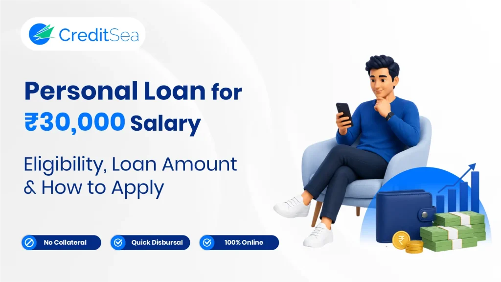 Personal Loan for 30000 Salary with Creditsea