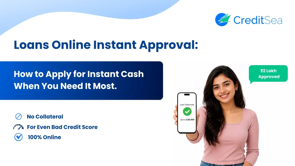 Loans Online Instant Approval with CreditSea