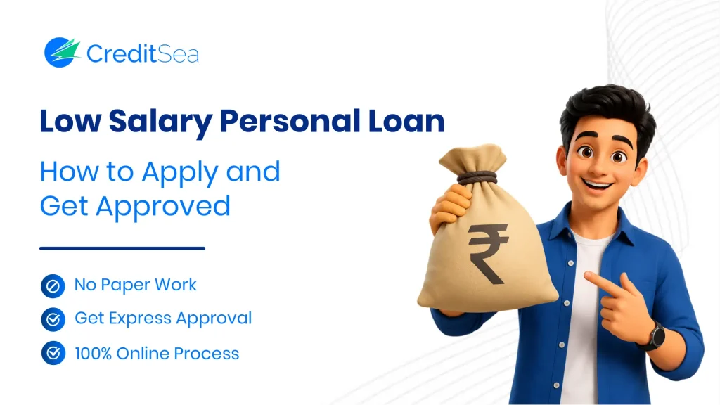Low Salary Personal Loan with creditsea