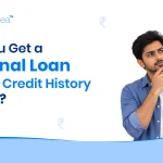 Can You Get a Personal Loan with No Credit History in India